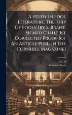 A Study In Fool Literature. The 'ship Of Fools' [by S. Brant. Signed C.h.h.]. 1st Corrected Proof [of An Article Publ. In The Cornhill Magazine]