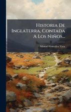 Historia De Inglaterra, Contada A Los Niños...