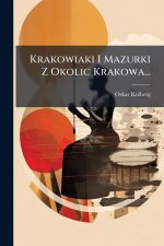 Krakowiaki I Mazurki Z Okolic Krakowa...