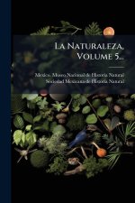 La Naturaleza, Volume 5...