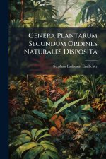 Genera Plantarum Secundum Ordines Naturales Disposita