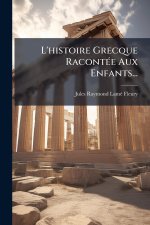 L'histoire Grecque RacontÃ(c)e Aux Enfants...