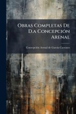 Obras Completas De D.a ConcepciÃ3n Arenal