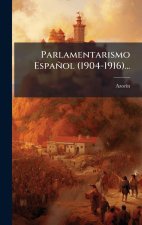 Parlamentarismo Español (1904-1916)...