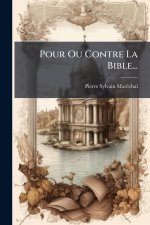 Pour Ou Contre La Bible...