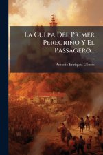 La Culpa Del Primer Peregrino Y El Passagero...