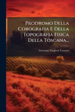 Prodromo Della Corografia E Della Topografia Fisica Della Toscana...