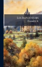 Les Imposteurs Fameux