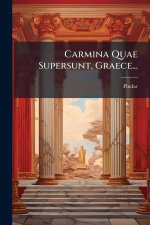 Carmina Quae Supersunt, Graece...