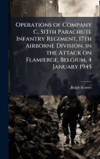 Operations of Company C, 513th Parachute Infantry Regiment, 17th Airborne Division, in the Attack on Flamierge, Belgium, 4 January 1945