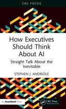 How Executives Should Think about AI