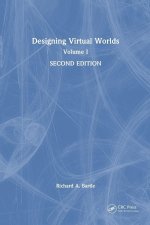 Designing Virtual Worlds Volume I