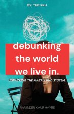 Debunking the World We Live In