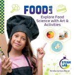 Food Lab: Explore Food Science with Art & Activities