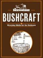 The Backwoodsman Guide to Bushcraft