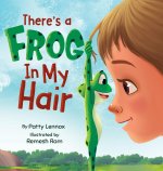 There's a Frog in My Hair
