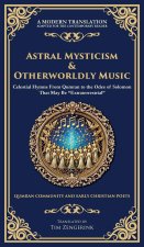 Astral Mysticism & Otherworldly Music