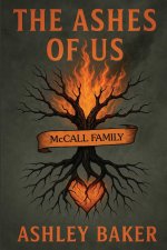 The Ashes of Us