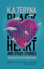 Black Hole Heart and Other Stories