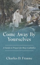 Come Away By Yourselves