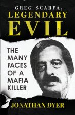 Greg Scarpa, Legendary Evil
