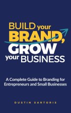 Build Your Brand, Grow Your Business