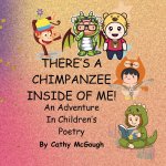 There's a Chimpanzee Inside of Me! Book 1!
