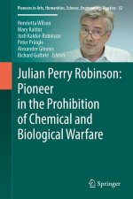 Julian Perry Robinson: Pioneer in the Prohibition of Chemical and Biological Warfare