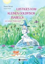Lustiges vom kleinen Goldfisch Isabella