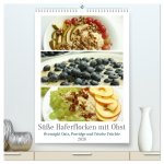 Süße Haferflocken mit Obst (hochwertiger Premium Wandkalender 2026 DIN A2 hoch), Kunstdruck in Hochglanz