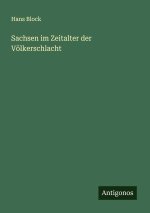 Sachsen im Zeitalter der Völkerschlacht