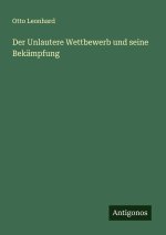 Der Unlautere Wettbewerb und seine Bekämpfung