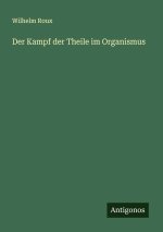 Der Kampf der Theile im Organismus