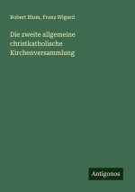 Die zweite allgemeine christkatholische Kirchenversammlung