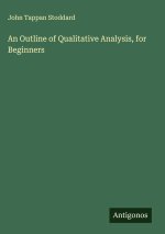An Outline of Qualitative Analysis, for Beginners