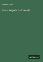 Oreste: tragedia in cinque atti