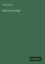 Wege und Irrwege