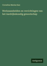 Werkzaamhelden en verrichtingen van het Aardrijkskundig genootschap