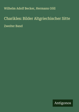 Charikles: Bilder Altgriechischer Sitte