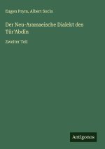 Der Neu-Aramaeische Dialekt des Tûr'Abdîn