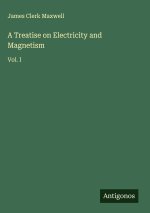 A Treatise on Electricity and Magnetism