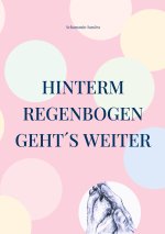 Hinterm Regenbogen geht's weiter