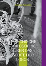 Griechische Philosophie Über das Gebet, der Logos