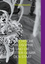 Griechische Philosophie Und die Mutter gebar den Staat