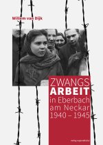 Zwangsarbeit in Eberbach am Neckar 1940¿-¿1945