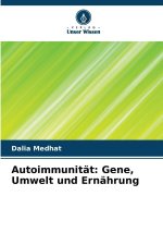 Autoimmunität: Gene, Umwelt und Ernährung
