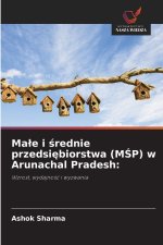 Ma¿e i ¿rednie przedsi¿biorstwa (M¿P) w Arunachal Pradesh: