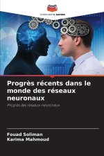 Progrès récents dans le monde des réseaux neuronaux