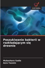 Poszukiwanie bakterii w rozk¿adaj¿cym si¿ drewnie