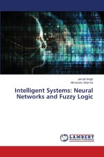 Intelligent Systems: Neural Networks and Fuzzy Logic